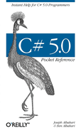 C# 5.0 Pocket Reference: Instant Help for C# 5.0 Programmers