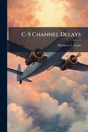 C-5 Channel Delays