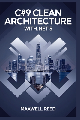 C#9 Clean architecture with .NET 5 - Reed, Maxwell