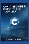 C++ a Beginners Guide Teach Yourself