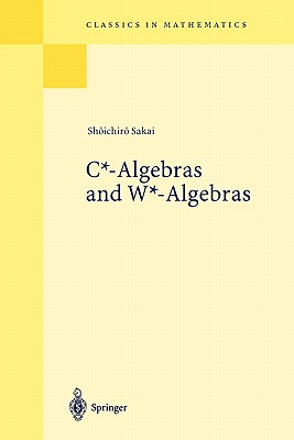 C*-Algebras and W*-Algebras - Sakai, Shoichiro