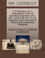 C D Draucker, Inc V. International Union of Operating Engineers, Afl-Cio, Local Union No 12 U.S. Supreme Court Transcript of Record with Supporting Pleadings