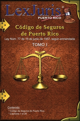 C?digo de Seguros de Puerto Rico Tomo I: Ley Nm. 77 de 19 de junio de 1957, segn enmendada. - D?az Rivera, Juan M (Editor), and Rico, Lexjuris de Puerto