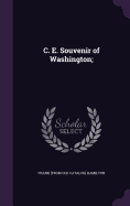 C. E. Souvenir of Washington;