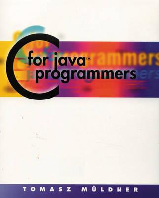 C for Java Programmers - Muldner, Tomasz
