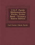 C.G.J. Jacobi Mathematische Werke, Erster Band - Jacobi, Carl Gustav Jakob