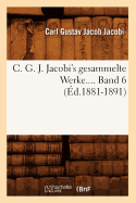 C. G. J. Jacobi's Gesammelte Werke. Band 6 (?d.1881-1891)