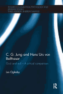 C. G. Jung and Hans Urs von Balthasar: God and evil - A critical comparison