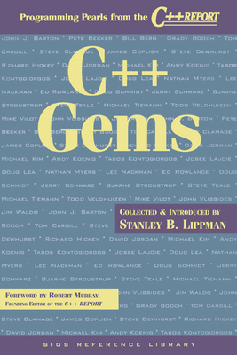 C++ Gems: Programming Pearls from the C++ Report - Lippman, Stanley B (Editor)