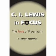 C. I. Lewis in Focus: The Pulse of Pragmatism