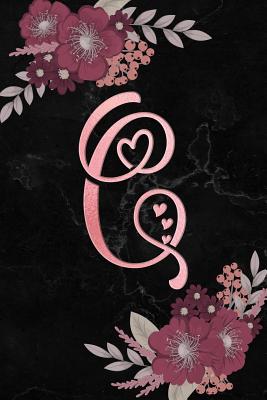 C: Initial C Monogram Journal Notebook for Women, Girls, Artistic Rose Gold Letter, Pink Floral Flowers, Black Marble Background, 108-Page College Ruled Blank Lined - Books, Clementine Arches