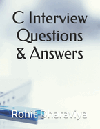 C Interview Questions & Answers: by Rohit Dharaviya