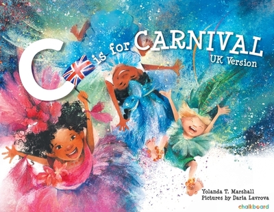 C is for Carnival: UK Version - Marshall, Yolanda T