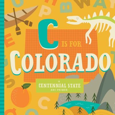 C Is for Colorado - Miles, Stephanie, and Farley, Christin