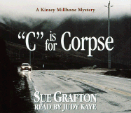C Is for Corpse - Grafton, Sue, and Kaye, Judy (Read by)