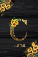 C Journal: Sunflower Journal, Monogram Letter C Blank Lined Diary with Interior Pages Decorated With More Sunflowers.
