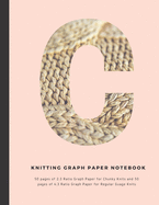 C Knitting Graph Paper notebook: Personalised "C" 50 pages of 2:3 Ratio Graph Paper for Chunky Knits and 50 pages of 4:3 Ratio Graph Paper for Regular Guage Knits