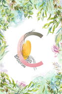 C: Letter C Initial Personalized Monogram Notebook - Pink Green Blue Watercolor Flower on White College Ruled Notebook, Writing Pad, Journal or Diary for Kids, Girls & Women - 110 Pages - Size 6x9 Paperback