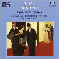 C.M. Ziehrer: Operetta Overtures - Slovak State Philharmonic Orchestra Kosice; Christian Pollack (conductor)