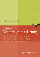 C++-Metaprogrammierung: Eine Einfhrung in Die Prprozessor- Und Template-Metaprogrammierung