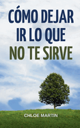 C?mo Dejar Ir Lo Que No Te Sirve