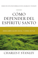 C?mo depender del Esp?ritu Santo Softcover Relying on the Holy Spirit