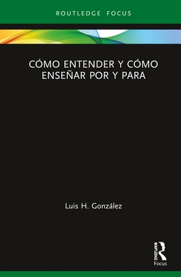 C?mo Entender Y C?mo Ensear Por Y Para - Gonzlez, Luis H