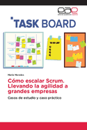 C?mo escalar Scrum. Llevando la agilidad a grandes empresas