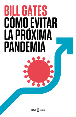 C?mo Evitar La Pr?xima Pandemia / How to Prevent the Next Pandemic - Gates, Bill
