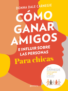 C?mo Ganar Amigos E Influir Sobre Las Personas Para Chicas / How to Win Friends and Influence People for Teen Girls