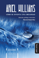 C?mo se inventa una orfandad: Antolog?a de la poes?a de Ariel Williams