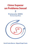C?mo superar un problema sexual: Protocolo IDIES: T?cnicas Espec?ficas