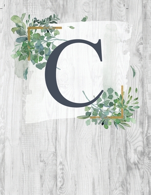 C: Monogram Initial Notebook Letter C - 8.5" x 11" - 100 pages, College Ruled- Rustic, Farmouse, Woodgrain, Floral - Binds, Personal