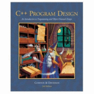 C++ Program Design: An Introduction to Programming and Object-Oriented Design - Cohoon, James P