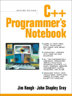 C++ Programmer's Notebook - Keogh, Jim, and Gray, John Shapley, and Keogh, James Edward