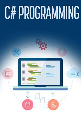 C# Programming: A Step-by-Step Guide to Programming in C# - Dimes, Troy