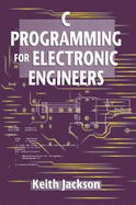 C Programming for Electronic Engineers