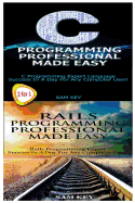 C Programming Professional Made Easy & Rails Programming Professional Made Easy