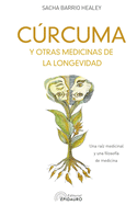 C?RCUMA y otras medicinas de la longevidad: Una ra?z medicinal y una filosof?a de medicina