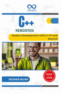 C++ Rebooted: Modern Development with C++17 and Beyond
