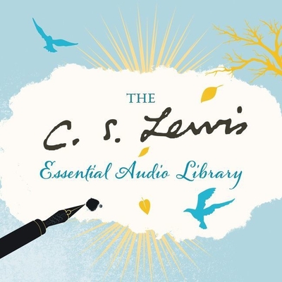 C. S. Lewis Essential Audio Library - Lewis, C S, and Rhind-Tutt, Julian (Read by), and Simmons, James (Read by)