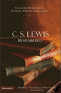 C. S. Lewis Remembered: Collected Reflections of Students, Friends & Colleagues
