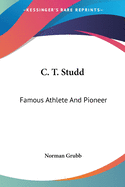 C. T. Studd: Famous Athlete And Pioneer