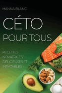 C?to Pour Tous: Recettes Novatrices, D?licieuses Et Inratables