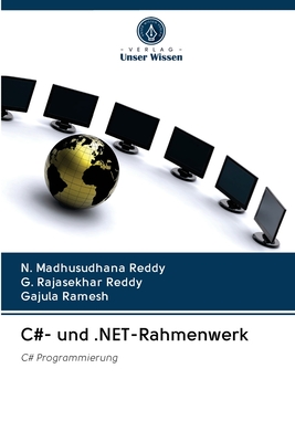 C#- und .NET-Rahmenwerk - Reddy, N Madhusudhana, and Reddy, G Rajasekhar, and Ramesh, Gajula