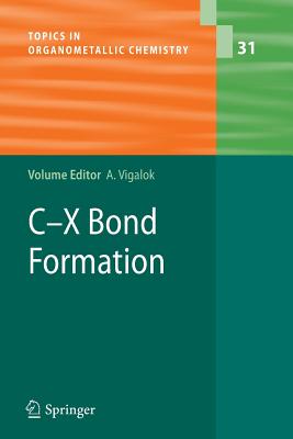 C-X Bond Formation - Vigalok, Arkadi (Editor)