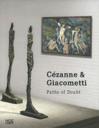 C?zanne & Giacometti: Paths of Doubt