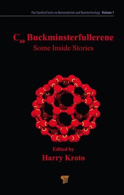 C60: Buckminsterfullerene: Some Inside Stories - Kroto, Harold W. (Editor)