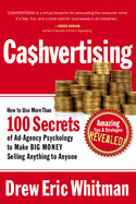 Ca$hvertising: How to Use More Than 100 Secrets of Ad-Agency Psychology to Make Big Money Selling Anything to Anyone