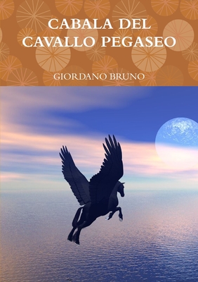 Cabala del Cavallo Pegaseo - Bruno, Giordano